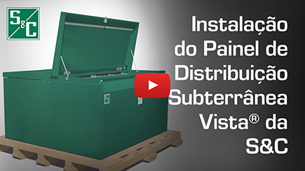 Instalação do Painel de Distribuição Subterrânea Vista® da S&C